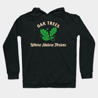 Oak trees, where nature thrives Hoodie